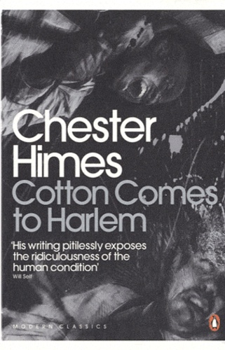 Chester Himes - Cotton Comes to Harlem.