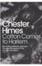Chester Himes - Cotton Comes to Harlem.