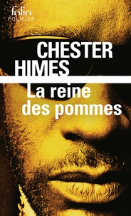 Chester Himes - La reine des pommes - Une enquête d'Ed Cercueil et Fossoyeur.