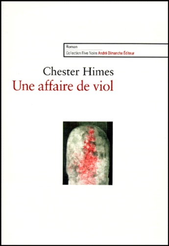 Chester Himes - Une affaire de viol.