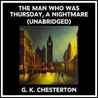 The Man Who Was Thursday, A Nightmare (Unabridged)