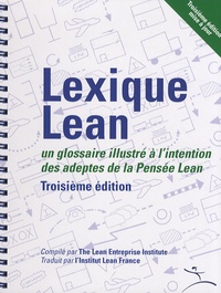 Chet Marchwinski et John Shook - Lexique Lean - Un glossaire illustré à l'intention des adeptes de la Pensée Lean.