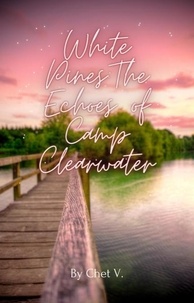  Chet V. - Whispering Pines: The Echoes of Camp Clearwater.
