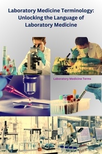  Chetan Singh - Laboratory Medicine Terminology: Unlocking the Language of Laboratory Medicine.
