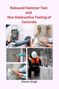  Chetan Singh - Rebound Hammer Test and Non Destructive Testing of Concrete.