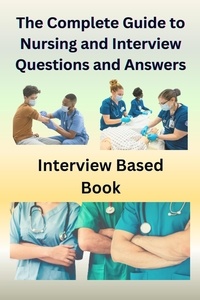  Chetan Singh - The Complete Guide to Nursing and Interview Questions and Answers.