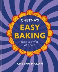 Chetna Makan - Chetna's Easy Baking - with a twist of spice.