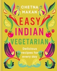 Chetna Makan - Easy Indian Vegetarian - Delicious recipes for every day.
