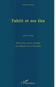 TAHITI ET SES ILES (1919-1945).