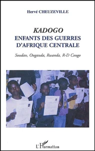 Kadogo, enfants des guerres d'Afrique centrale