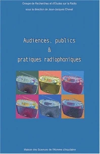 Audiences, publics et pratiques radiophoniques
