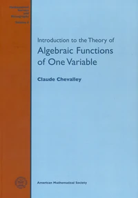 Introduction to the Theory of Algebraic Functions of One Variable
