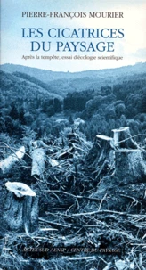 Les Cicatrices Du Paysage. Apres La Tempete, Essai D'Ecologie Scientifique