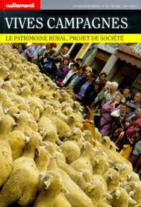 Vives Campagnes. Le Patrimoine Rural, Projet De Societe