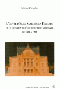 L'Oeuvre D'Eliel Saarinen En Finlande Et La Question De L'Architecture Nationale De 1898 A 1909
