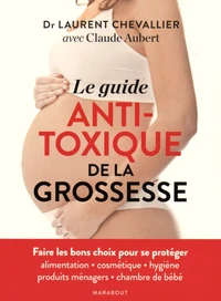 Le guide antitoxique de la grossesse
