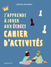 J'apprends à jouer aux échecs