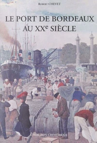 Le port de Bordeaux au XXe siècle