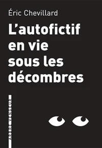 L'autofictif en vie sous les décombres