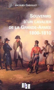 Souvenir d'un cavalier de la Grande-Armée 1800-1810