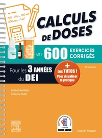 Calculs de doses en 600 exercices corrigés pour les 3 années du D.E.I