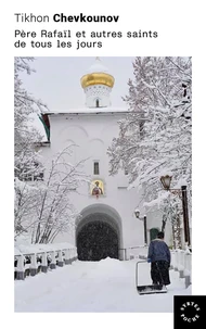 Père Rafaïl et autres saints de tous les jours