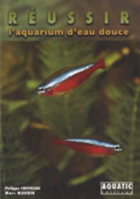 Réussir l'aquarium d'eau douce