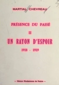 Présence du passé (2). Un rayon d'espoir, 1918-1919