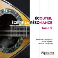 Écouter, écrire la résonance Tome 2