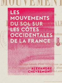 Les Mouvements du sol sur les côtes occidentales de la France et particulièrement dans le golfe normanno-breton