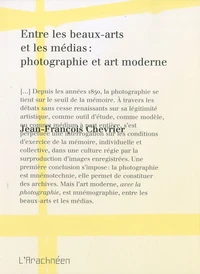 Entre les beaux-arts et les médias : photographie et art moderne