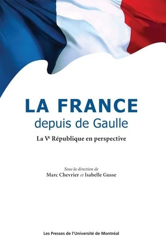  Chevrier, Marc et Isabelle Gus - La France depuis de Gaulle. La Ve République en perspective.