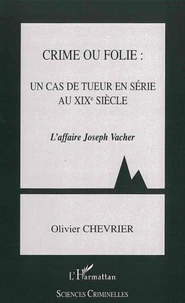 Crime ou folie: un cas de tueur en série au XIXe siècle