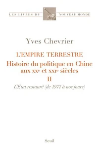 L'Empire terrestre - Histoire du politique en Chine aux XXe et XXIe siècles