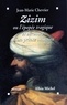  Chevrier - Zizim ou L'épopée tragique et dérisoire d'un prince ottoman.
