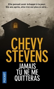 Chevy Stevens - Jamais tu ne me quitteras.
