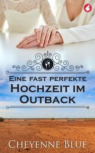 Eine fast perfekte Hochzeit im Outback