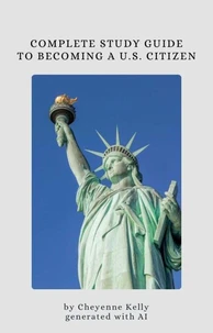 Complete Study Guide To Be A U.S. Citizen