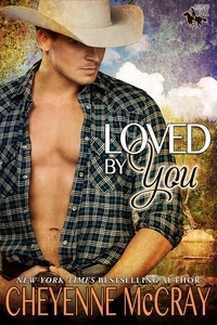  Cheyenne McCray - Loved by You - Riding Tall 2, #2.