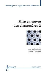 Mise en oeuvre des élastomères 2 (Traité MIM, série polymères)