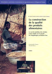  Cheyns/bricas - La construction de la qualite des produits alimentaires - Le cas du soumbala, des cereales et des viandes sur le marche de ouagadougou au.
