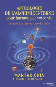 Astrologie de l'alchimie interne pour harmonier votre vie