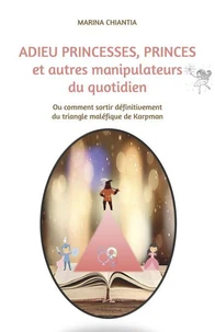 Adieu princesses, princes et autres manipulateurs du quotidien