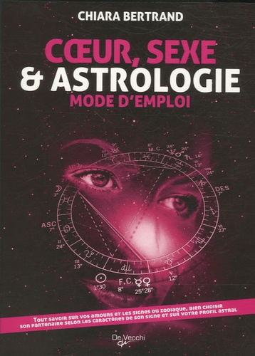 Chiara Bertrand - Coeur, Sexe et Astrologie - Mode d'emploi.