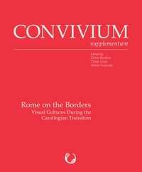 Chiara Bordino et Chiara Croci - Rome on the Borders. Visual Cultures During the Carolingian Transition.