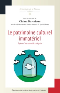 Chiara Bortolotto - Le patrimoine culturel immatériel - Enjeux d'une nouvelle catégorie.