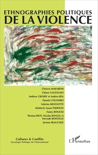 Chiara Calzolaio et Pamela Colombo - Cultures & conflits N° 103-104, automne- : Ethnographies politiques de la violence.
