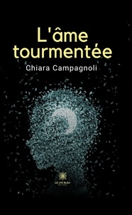 Chiara Campagnoli - L’âme tourmentée.