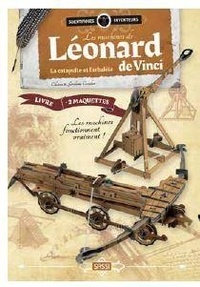 Chiara Covolan et Girolamo Covolan - Les machines de Léonard de Vinci - La catapulte et l'arbalète + 2 maquettes.