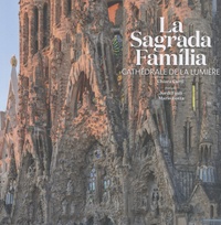 La Sagrada Familia - Cathédrale de la lumière